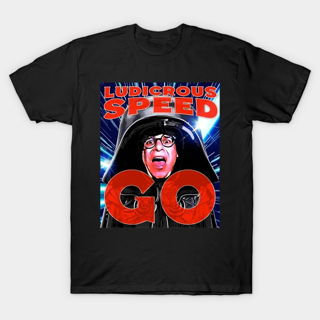 Ludicrous Speed GO T-Shirt by creativespero